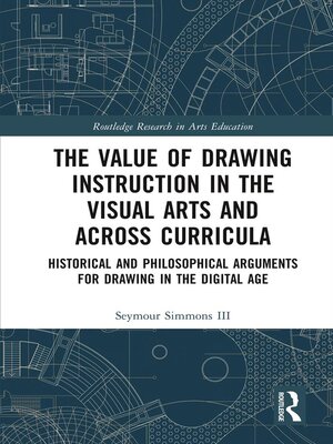 cover image of The Value of Drawing Instruction in the Visual Arts and Across Curricula